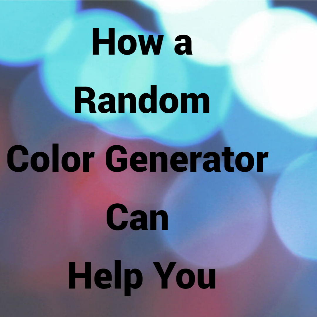 How a Random Color Generator Can Help You