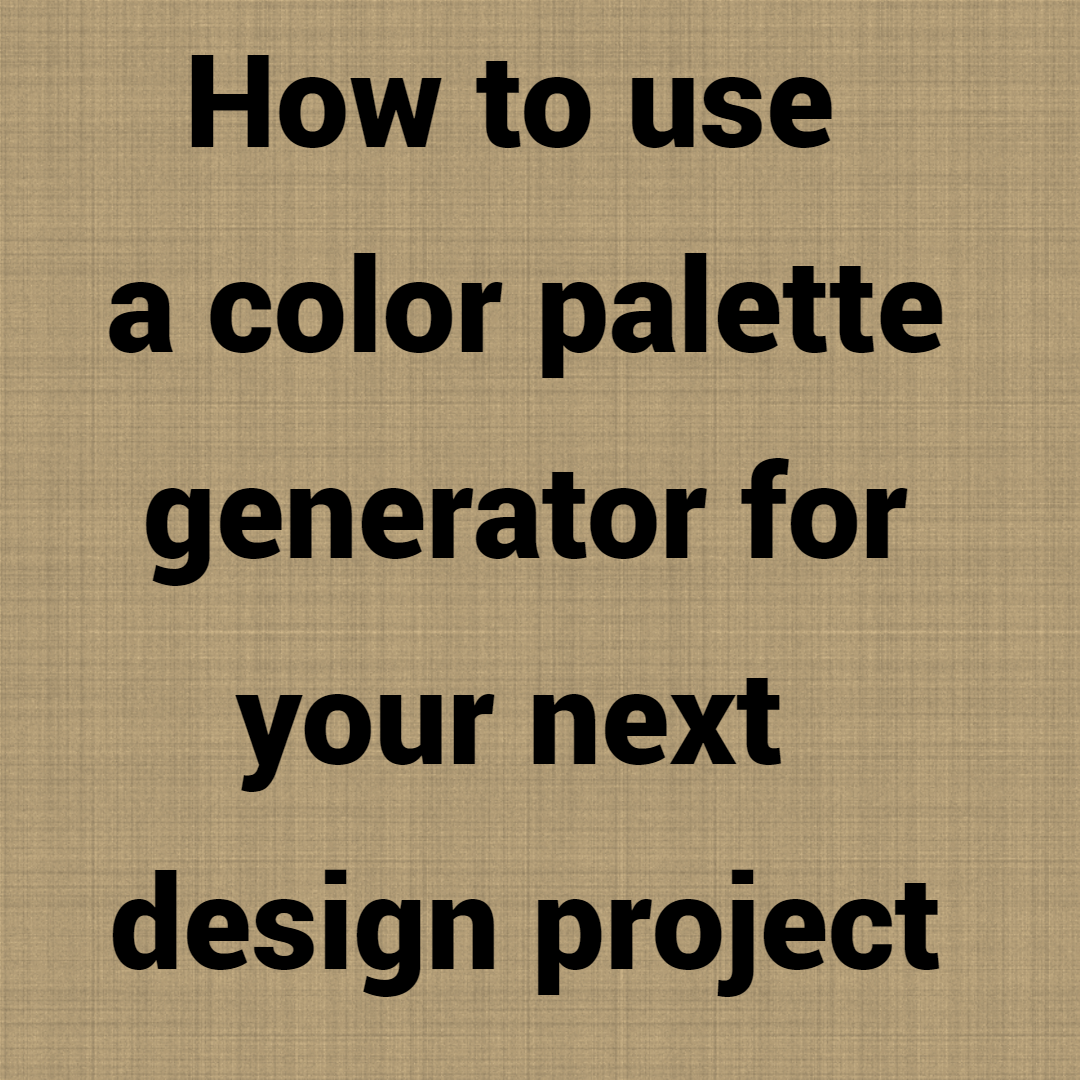 How to use a color palette generator for your next design project