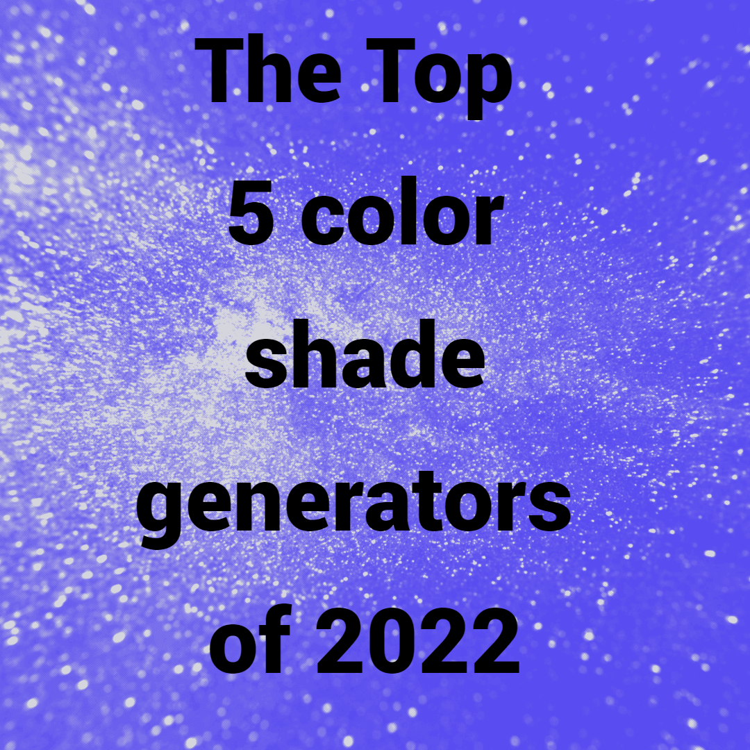 The Top 5 color shade generators of 2022